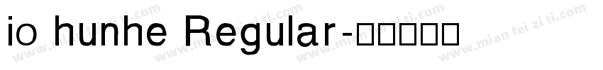 io hunhe Regular字体转换